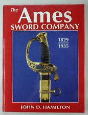 The Ames Sword Company, 1829-1935 - John D. Hamilton picture