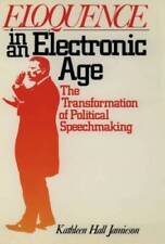 Eloquence in an Electronic Age: The Transformation of Political Speec - GOOD picture