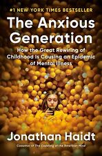 The Anxious Generation: How the Great Rewiring of Childhood Is Causing an Epidem picture