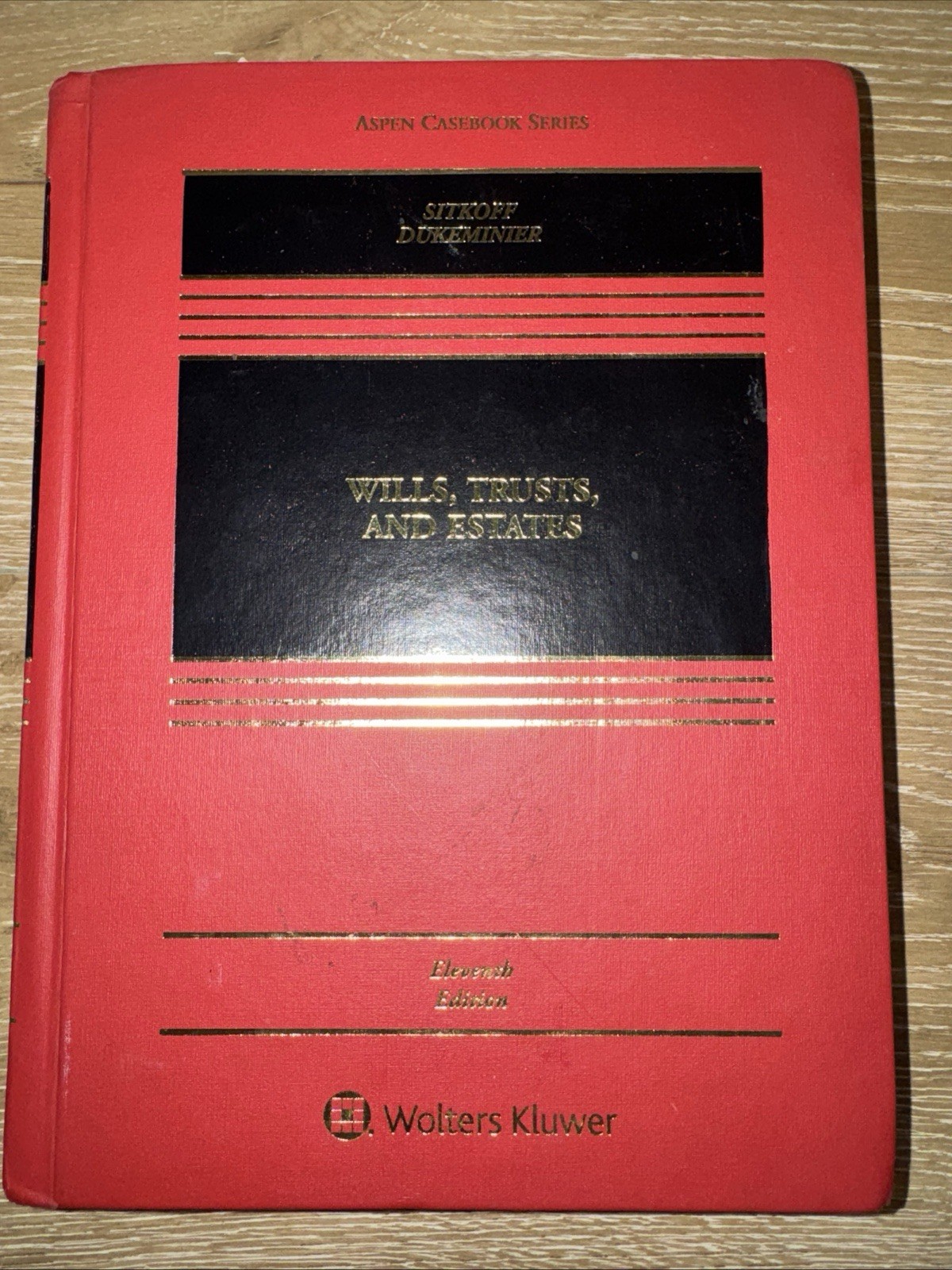 Wills, Trusts, And Estates Eleventh Edition Casebook eleventh Edition