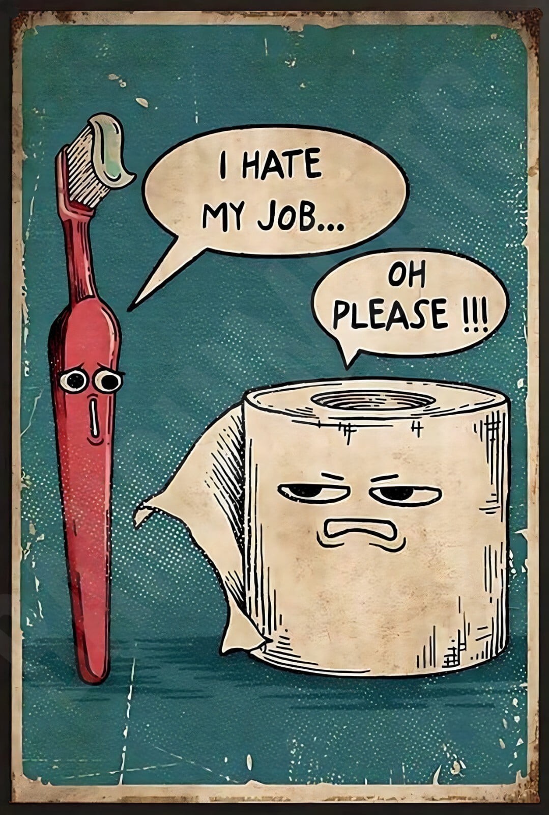 I Hate My Job Oh Please Funny Bathroom Sign 8\ I Hate My Job Oh Please Funny Bathroom Sign 8\