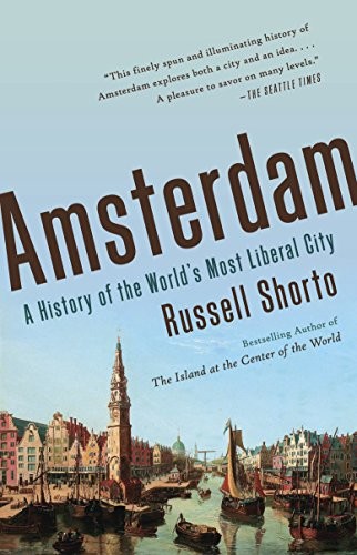 Amsterdam: A History of the World\'s Most Liberal City By Russell