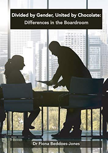 Divided by Gender, United by Chocolate: Differences in the Boardroom           