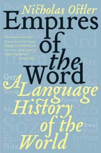 Empires of the Word: A Language History of the World - Paperback - GOOD