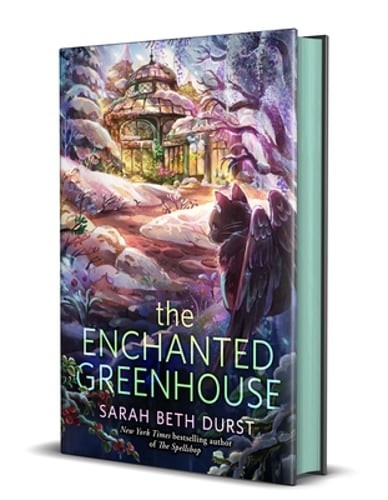 The Enchanted Greenhouse by Sarah Beth Durst: New