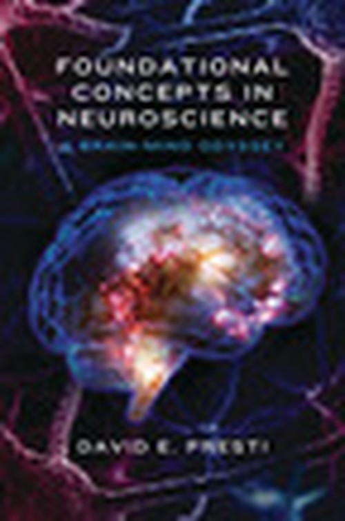 Foundational Concepts in Neuroscienc..., David E Presti