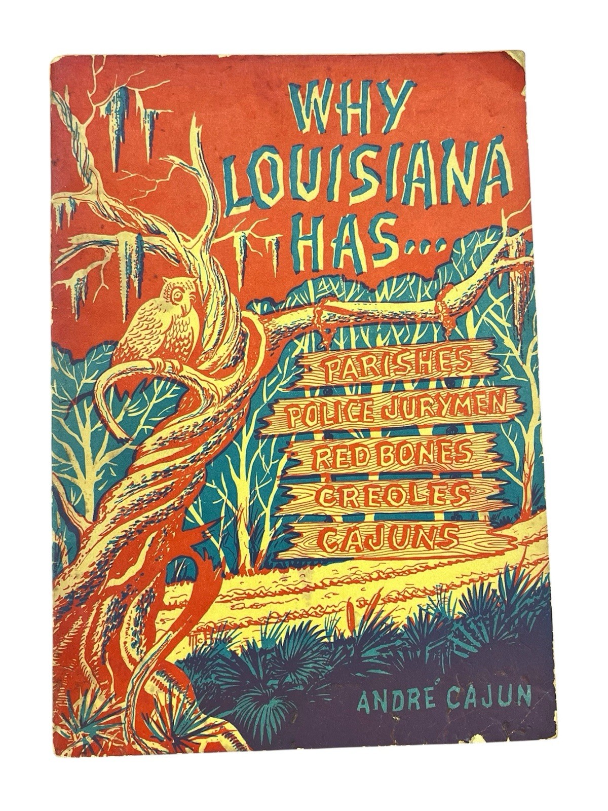 Rare 1ST EDITION 1947 WHY LOUISIANA HAS ANDRE CAJUN LOUISIANA /BLACK AMERICANA Rare 1ST EDITION 1947 WHY LOUISIANA HAS ANDRE CAJUN LOUISIANA /BLACK AMERICANA