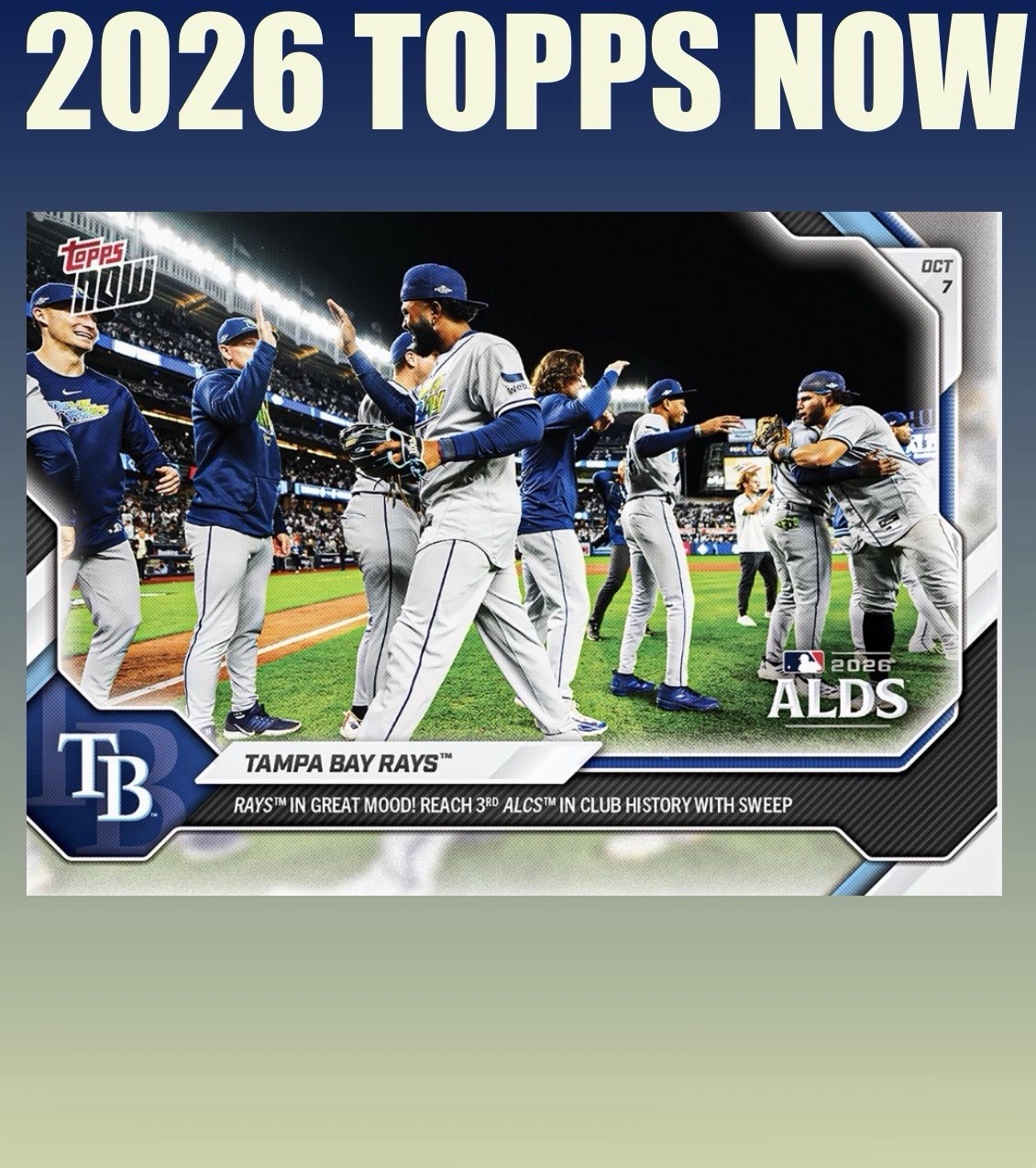 💥2026 Topps Now #772💥TAMPA BAY RAYS Advance To ALCS -Presale