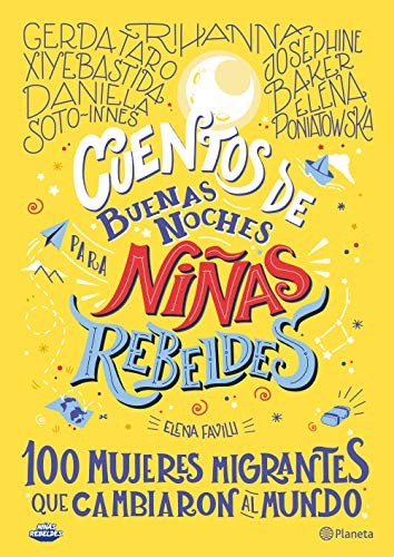 Cuentos de buenas noches para niñas rebeldes 3: 100 mujeres migrantes que cambi