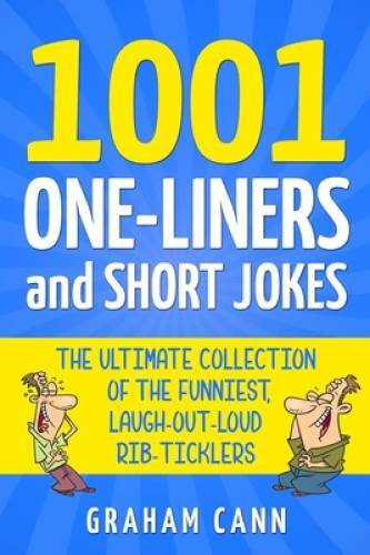 1001 One-Liners and Short Jokes: The Ultimate Collection Of The Funniest, - GOOD