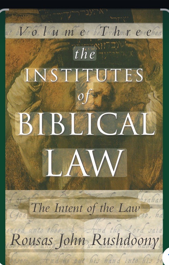 THE INSTITUTES OF BIBLICAL LAW: VOLUME III, THE INTENT OF By Rousas John Mint