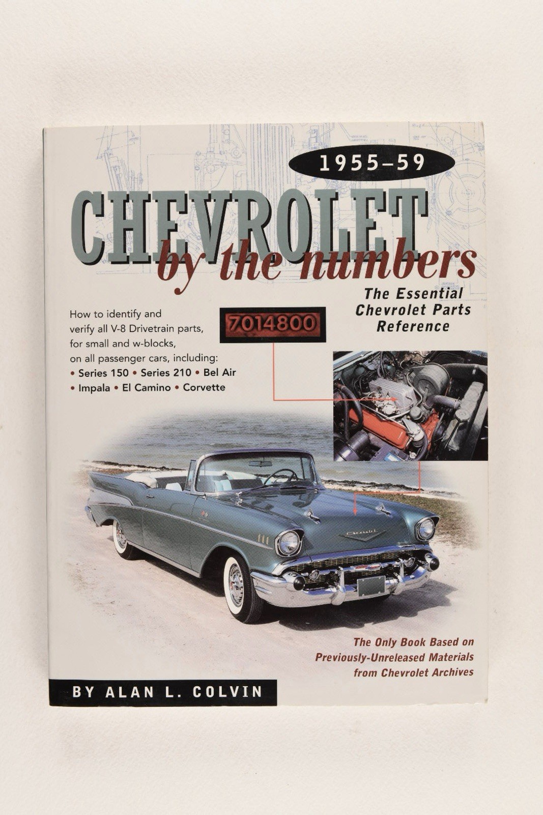 Chevrolet by the Numbers 1955-59: The Essential Chevrolet Parts Reference Book