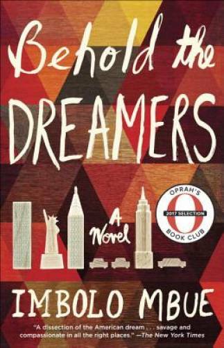 Behold the DREAMERS: A Novel - Paperback By Mbue, Imbolo - GOOD