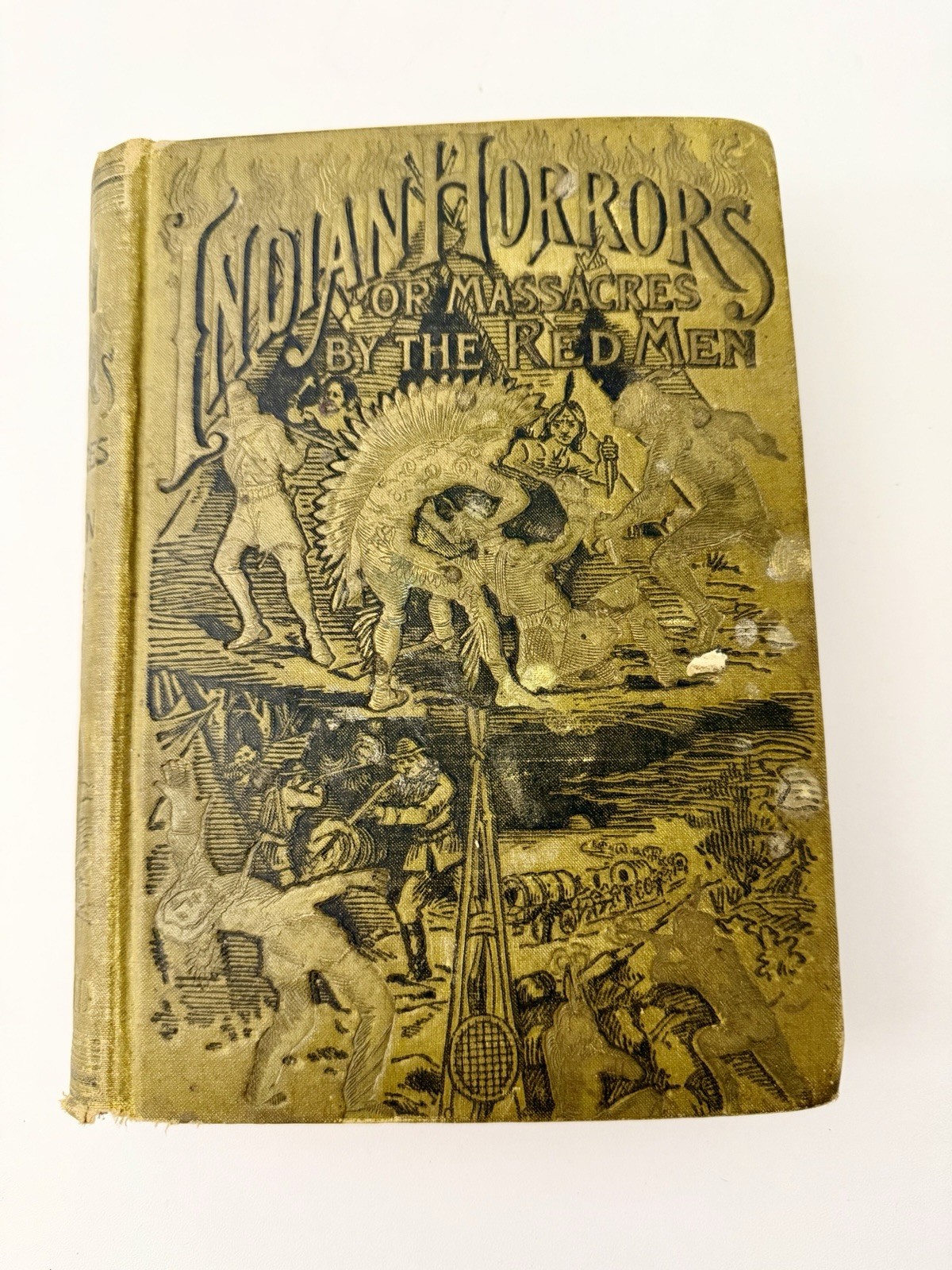 1891 Indian Horrors or Massacres by the Red Men First Illustrated Henry Northrop