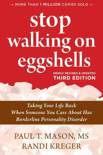 Stop Walking on Eggshells : Taking Your Life Back When Someone You Care about... Stop Walking on Eggshells : Taking Your Life Back When Someone You Care about...