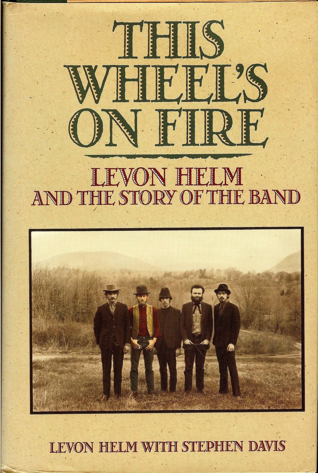 This Wheel\'s on Fire: Levon Helm and the Story of the Band