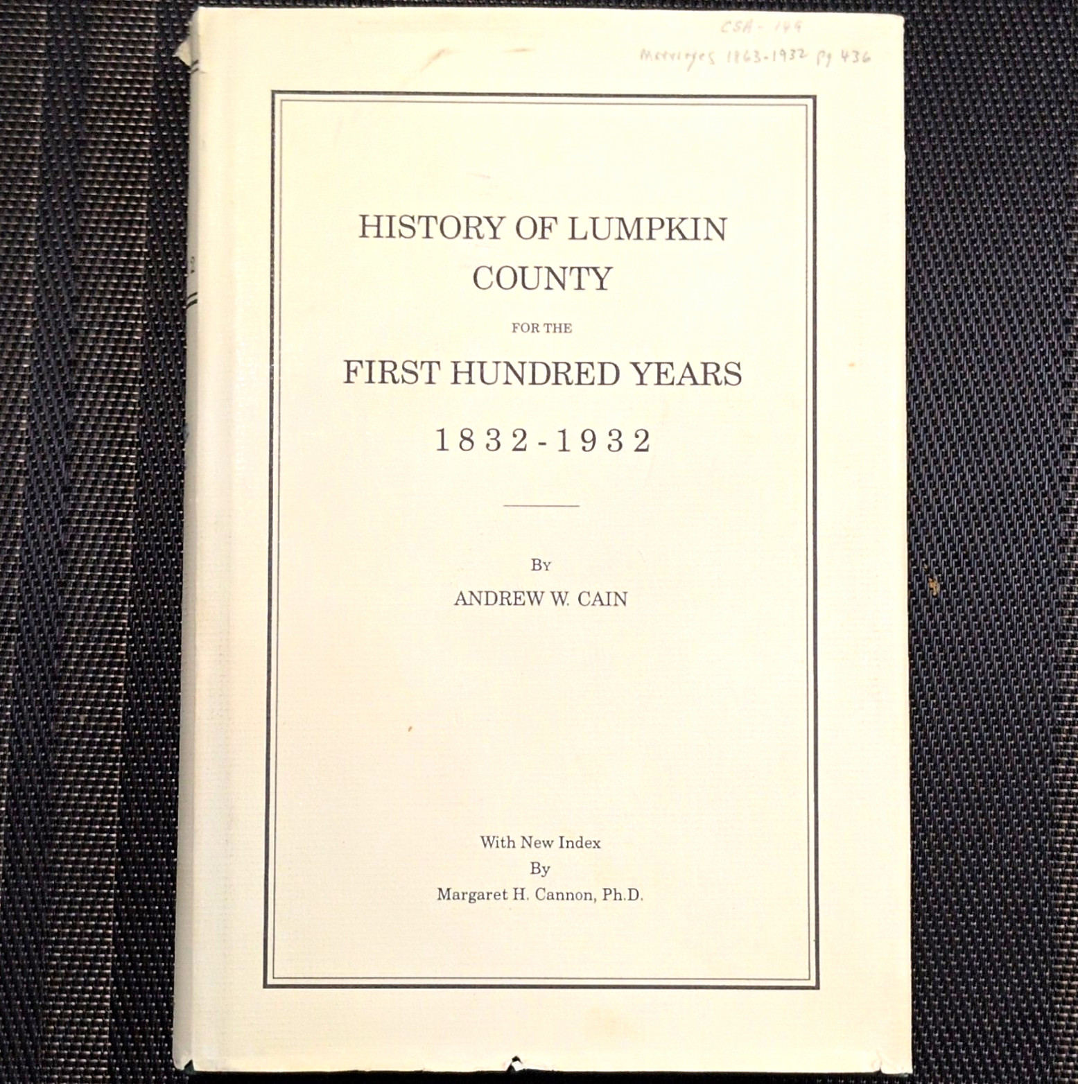 History of Lumpkin County 1832-1932 Reprint HC 1992 by Andrew W. Cain