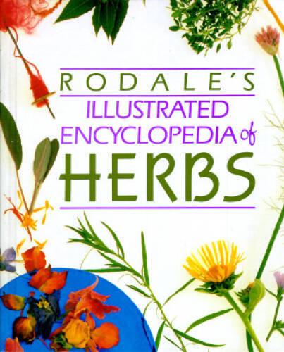 Rodale's Illustrated Encyclopedia of Herbs - Hardcover - VERY GOOD