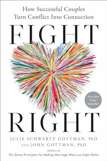 Fight Right: How Successful - Hardcover, by Gottman PhD Julie - Very Good b Fight Right: How Successful - Hardcover, by Gottman PhD Julie - Very Good b