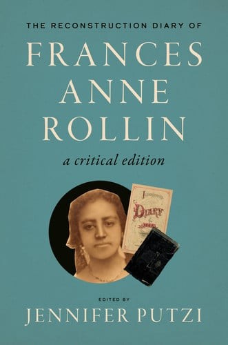 The Reconstruction Diary of Frances Anne Rollin: A Critical Edition, , Excellent