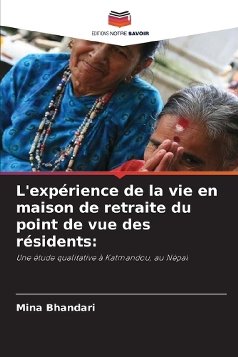 L\'exprience de la vie en maison de retraite du point de vue des rsidents by Mina