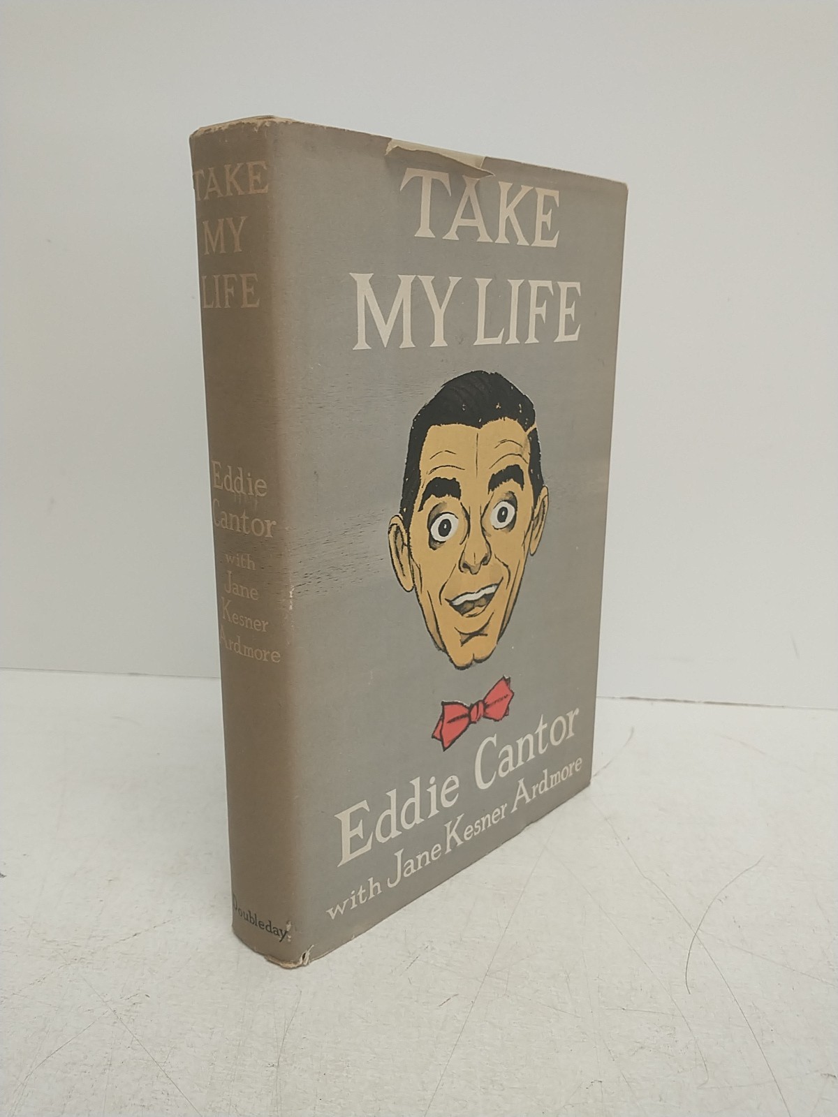 Take My Life ~ Eddie Cantor, Jane Kesner Ardmore / 1st Edition 1957 SIGNED 