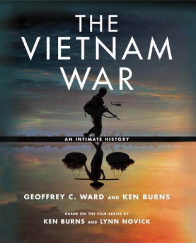 The Vietnam War: An Intimate History - Hardcover By Ward, Geoffrey C. - GOOD