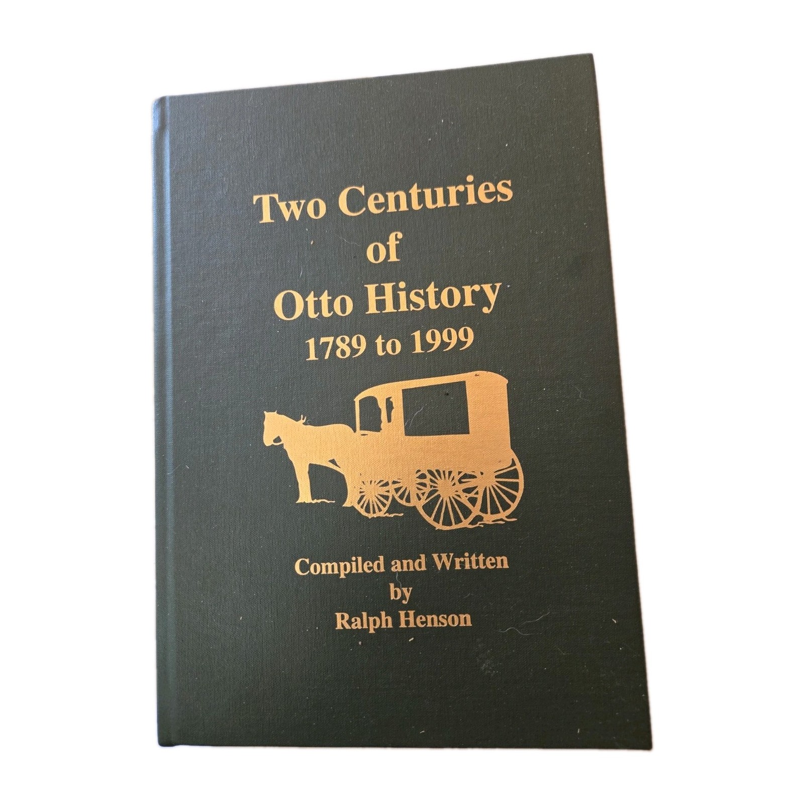 Two Centuries Of Otto History 1789 to 1999 Compliled And Written by Ralph Henson Two Centuries Of Otto History 1789 to 1999 Compliled And Written by Ralph Henson