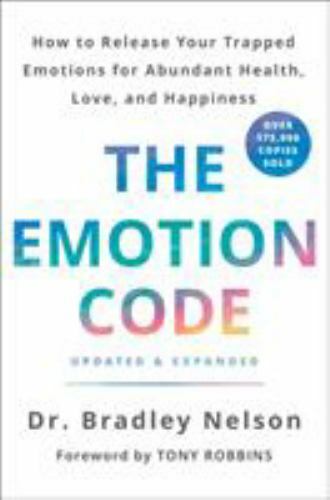 The Emotion Code: How to Release Your Trapped Emotions for Abundant - VERY GOOD The Emotion Code: How to Release Your Trapped Emotions for Abundant - VERY GOOD