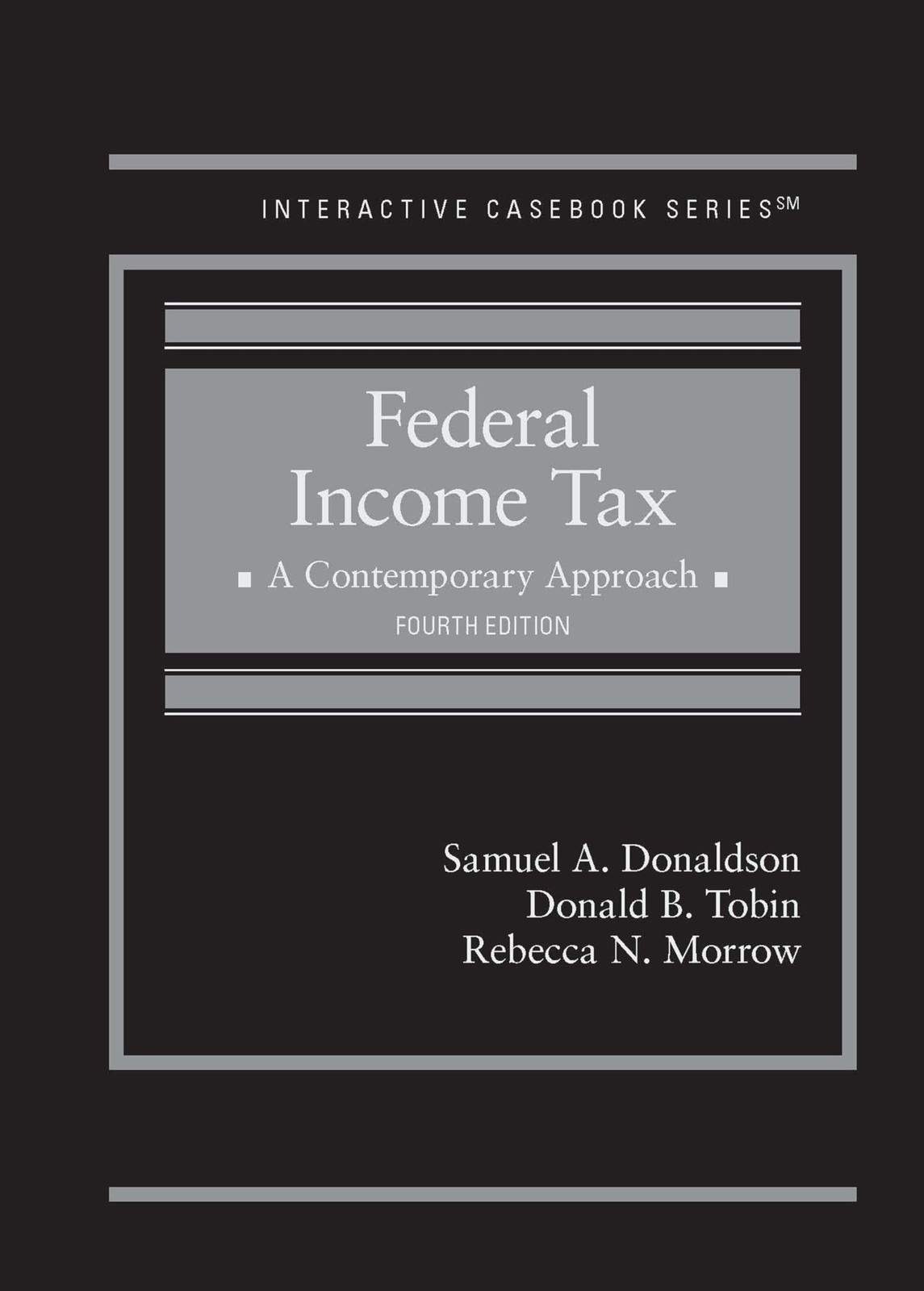 Federal Income Tax, A Contemporary Approach (Interactive Casebook Series)