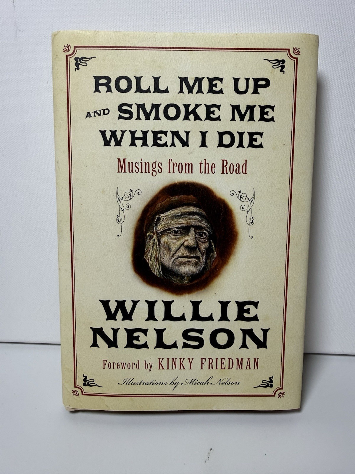 Roll Me Up And Smoke Me When I Die By Willie Nelson 1St Edition Signed w/Cartoon Roll Me Up And Smoke Me When I Die By Willie Nelson 1St Edition Signed w/Cartoon