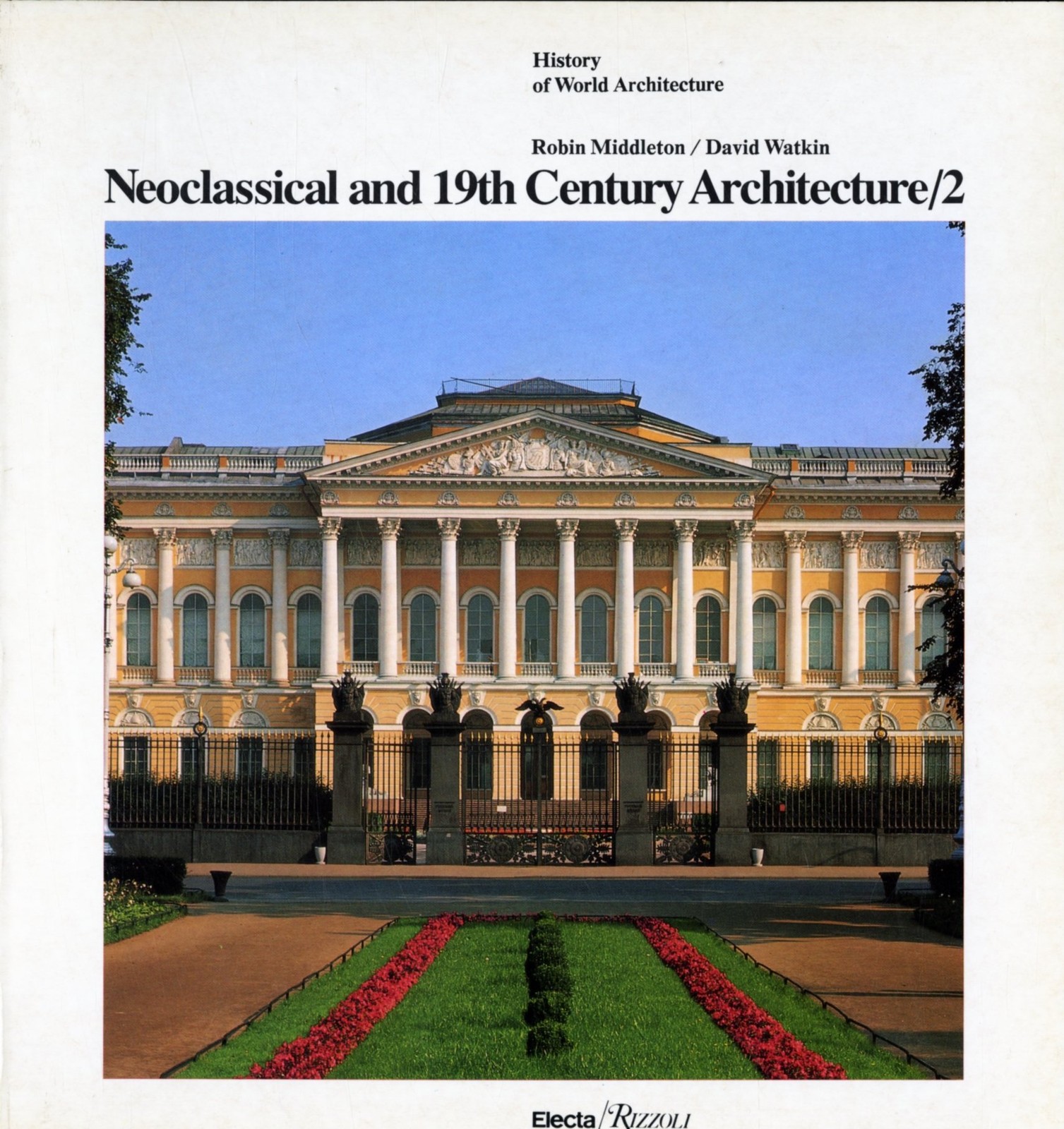 Neoclassical and 19th Century Architecture, Vol. 2: The Diffusion and Develo... Neoclassical and 19th Century Architecture, Vol. 2: The Diffusion and Develo...