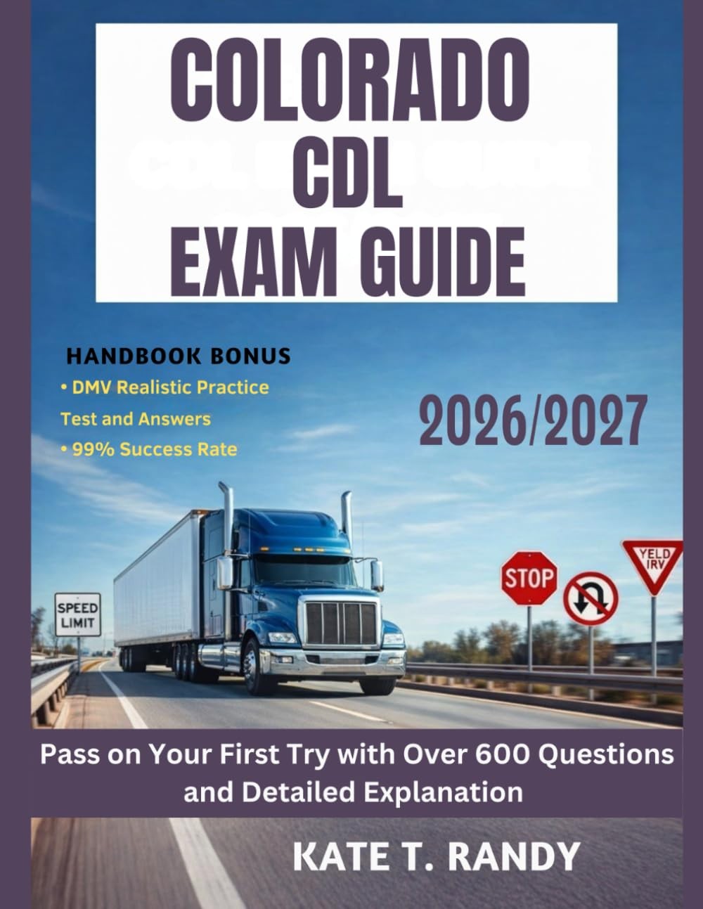 COLORADO CDL EXAM GUIDE 2026/2027 by Kate Randy COLORADO CDL EXAM GUIDE 2026/2027 by Kate Randy