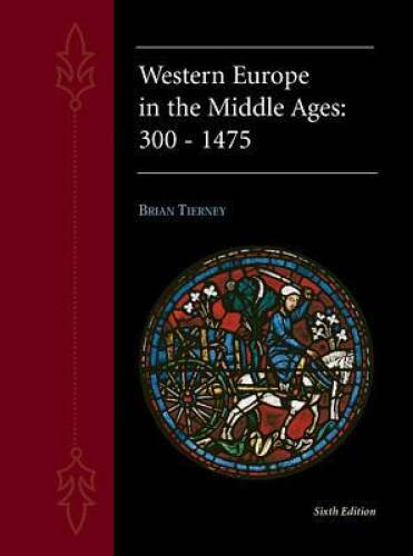Western Europe in the Middle Ages: 300-1475 - Paperback By Tierney, Brian - GOOD