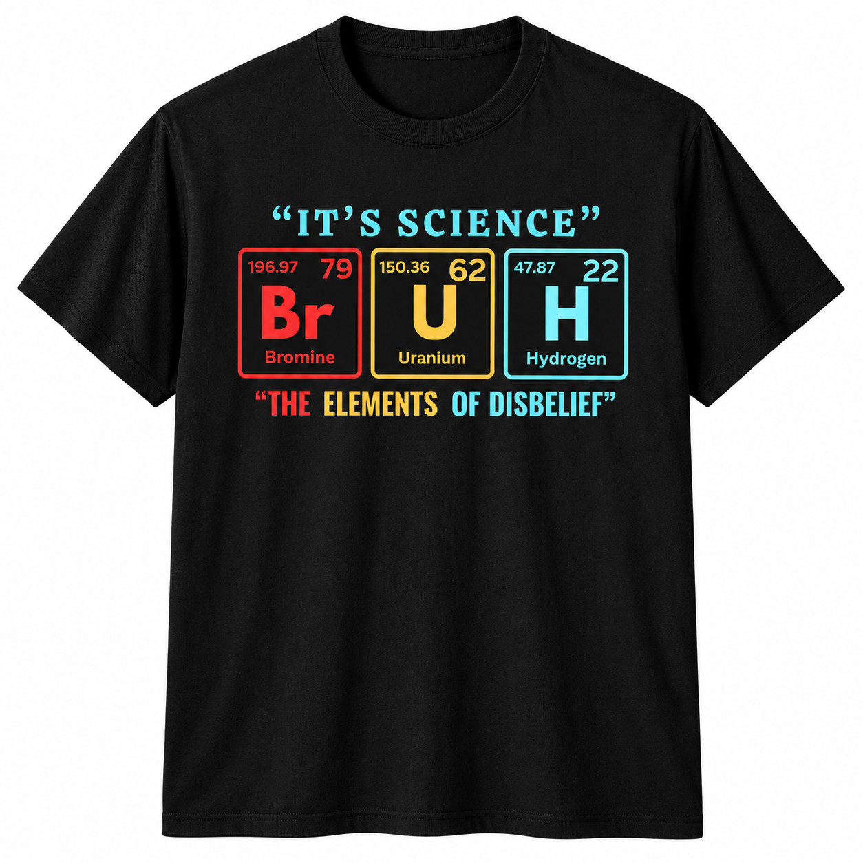 It's Science Bruh Shirt Funny Chemistry Periodic Table Nerd Geek Graphic T-Shirt