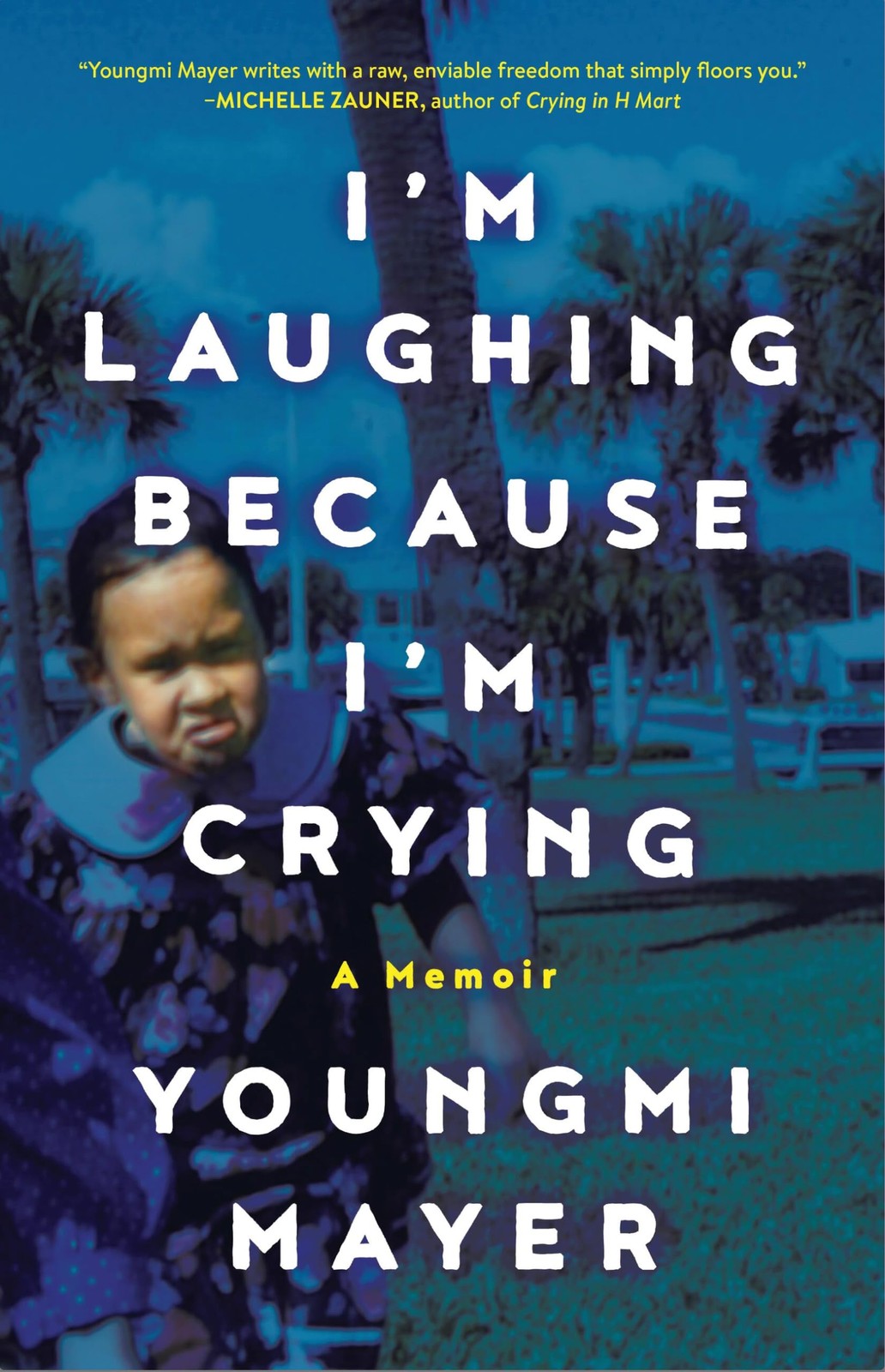 I\'m Laughing Because I\'m Crying: A Memoir I\'m Laughing Because I\'m Crying: A Memoir