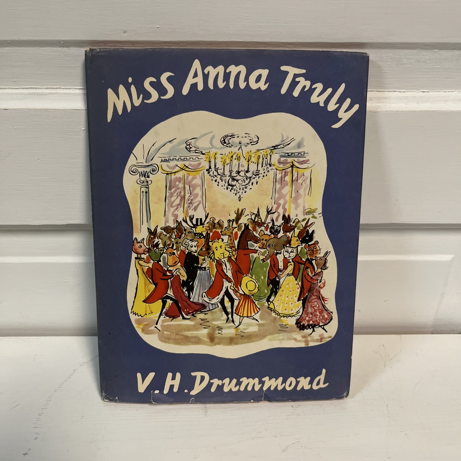 Very Rare - Vtg HC book, Miss Anna Truly by V. H. Drummond, Printed London 1965 Very Rare - Vtg HC book, Miss Anna Truly by V. H. Drummond, Printed London 1965