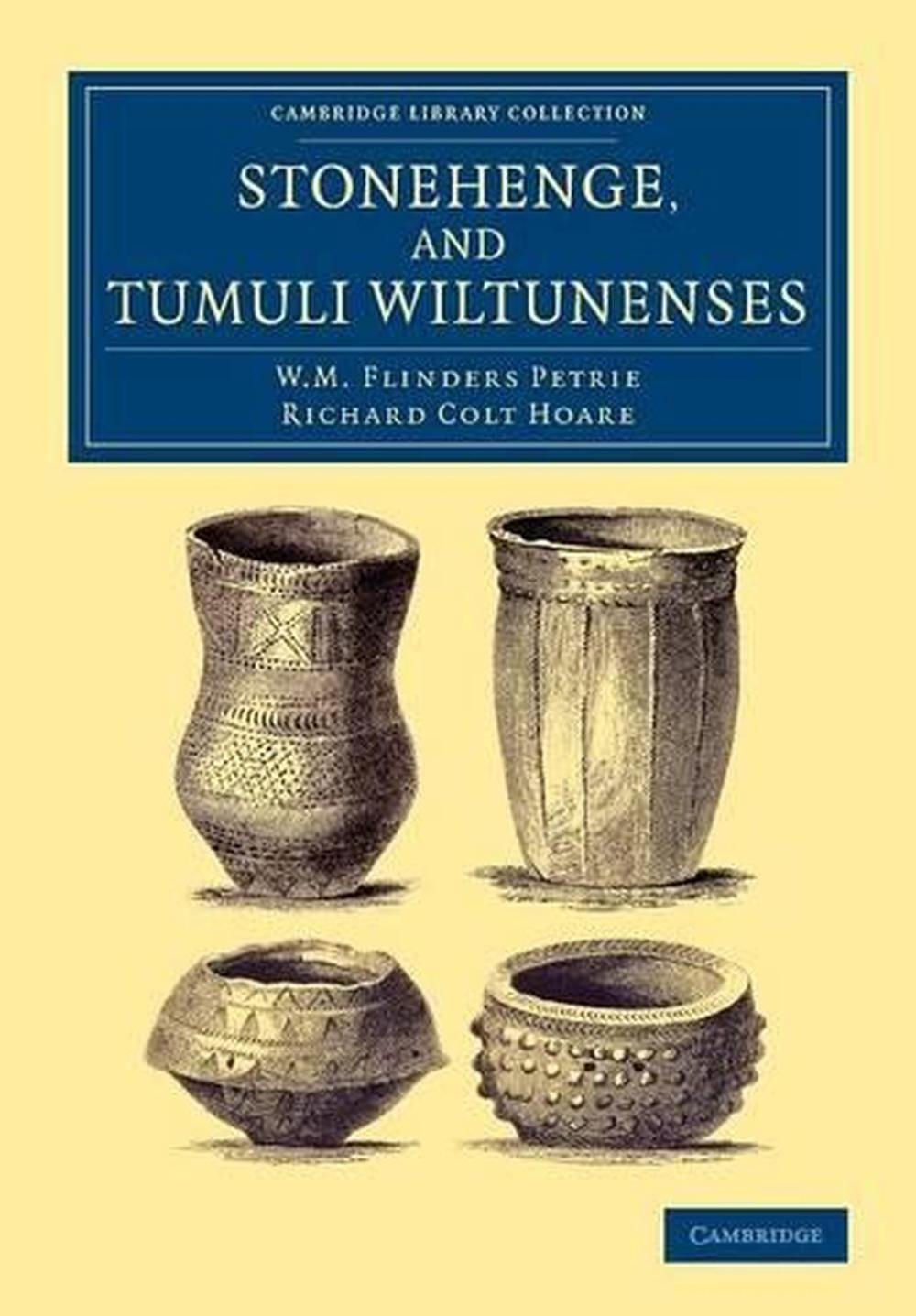Stonehenge, and Tumuli Wiltunenses by Richard Colt Hoare (English) Paperback Boo