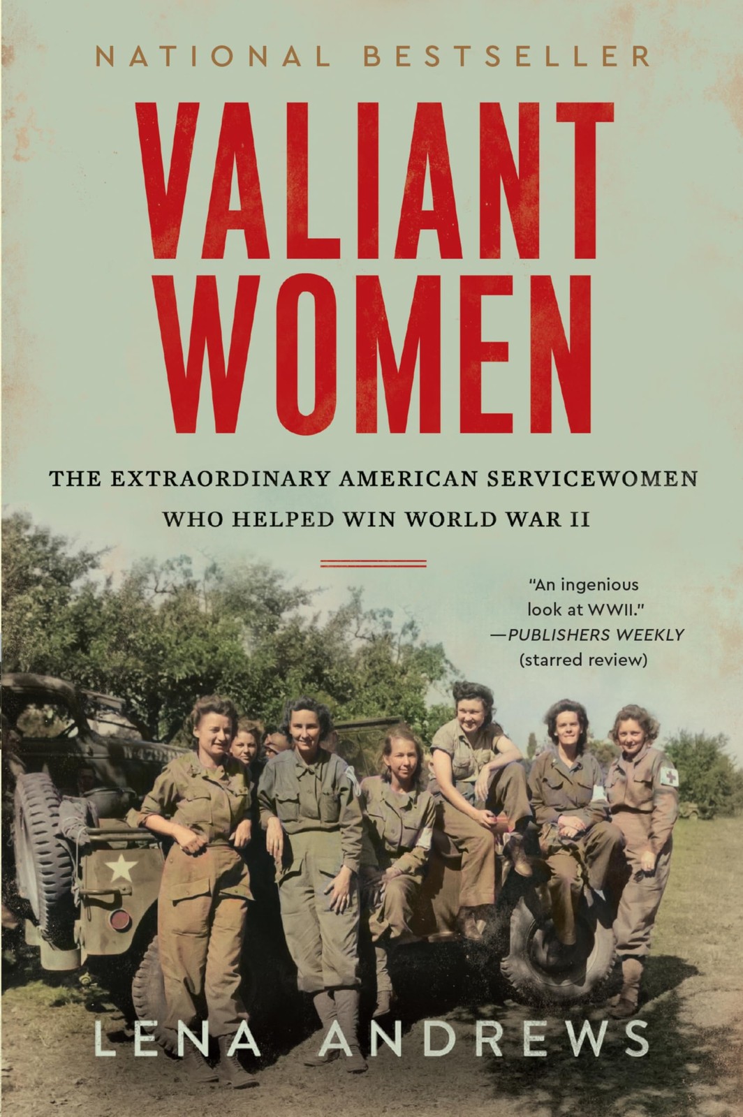 Valiant Women: The Extraordinary American Servicewomen Who Helped Win World ... Valiant Women: The Extraordinary American Servicewomen Who Helped Win World ...