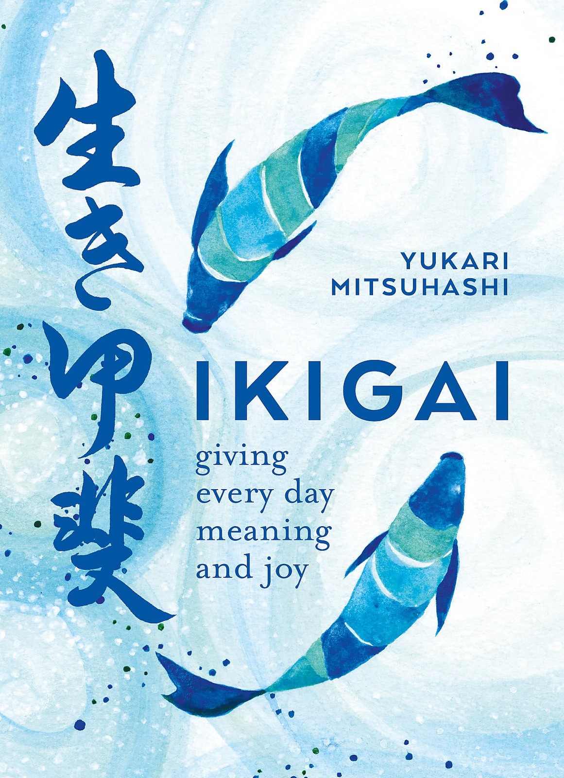 Ikigai: The Japanese Art of a Meaningful Life Ikigai: The Japanese Art of a Meaningful Life