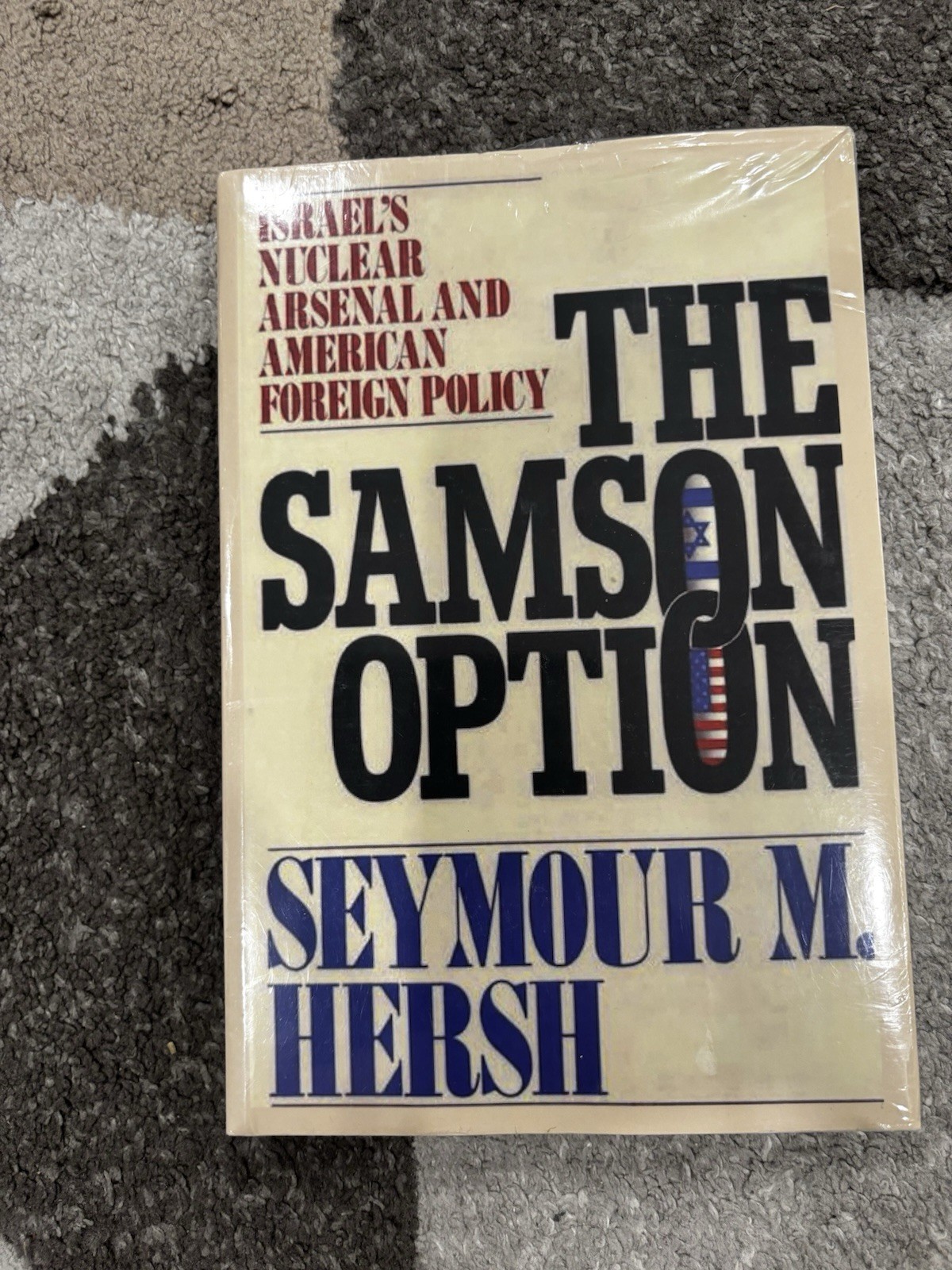 The Samson Option: Israel\'s Nuclear Arsenal and American Foreign Policy Sealed