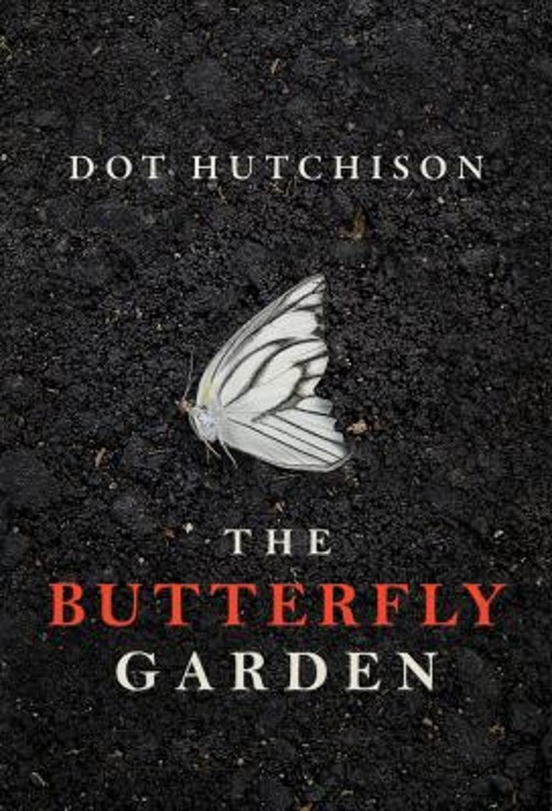The Butterfly Garden Paperback Dot Hutchison The Butterfly Garden Paperback Dot Hutchison