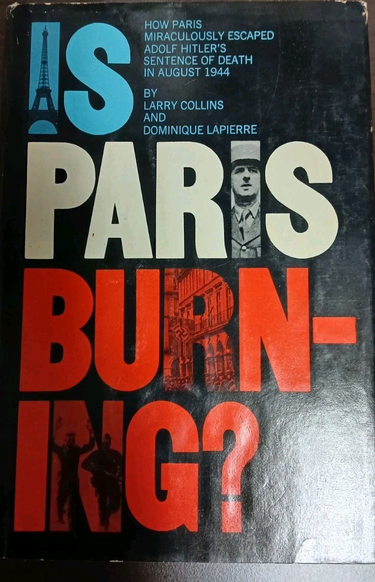 VINTAGE 1965 BOOK IS PARIS BURNING? BY LARRY COLLINS DOMINIQUE LAPIERRE VINTAGE 1965 BOOK IS PARIS BURNING? BY LARRY COLLINS DOMINIQUE LAPIERRE