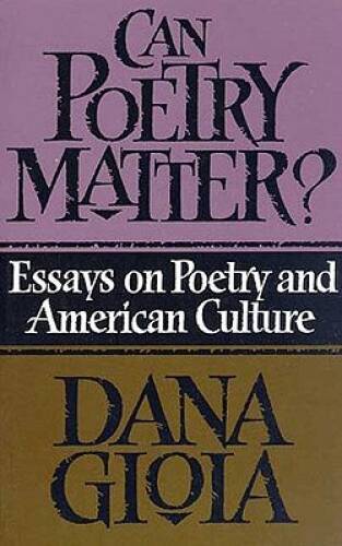 Can Poetry Matter: Essays on Poetry and American Culture - Paperback - GOOD
