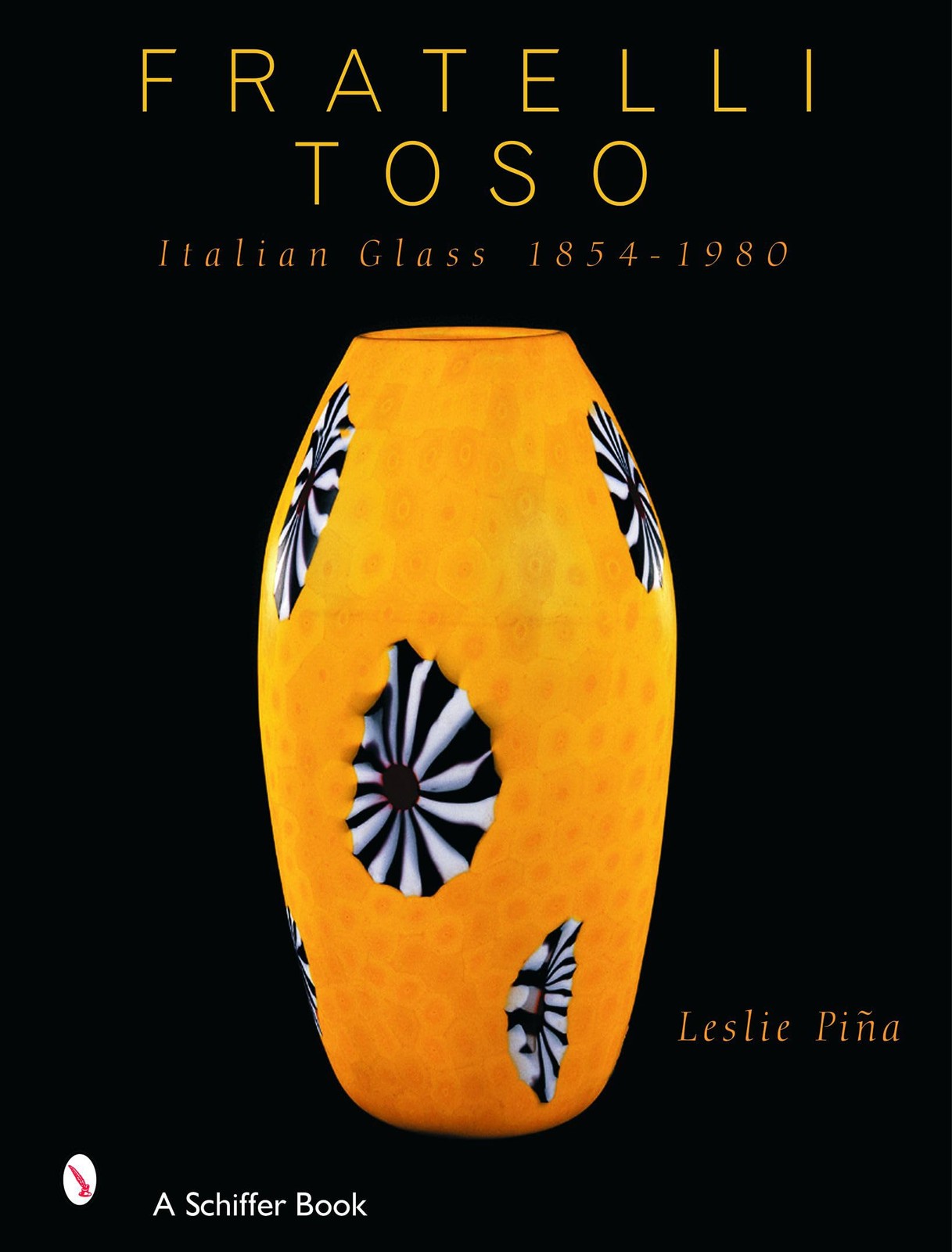 Fratelli Toso: Italian Glass 1854-1980 by Leslie Pina Fratelli Toso: Italian Glass 1854-1980 by Leslie Pina