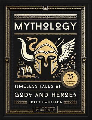 Mythology (75th Anniversary Illustrated Edition) : Timeless Tales of Gods and... Mythology (75th Anniversary Illustrated Edition) : Timeless Tales of Gods and...