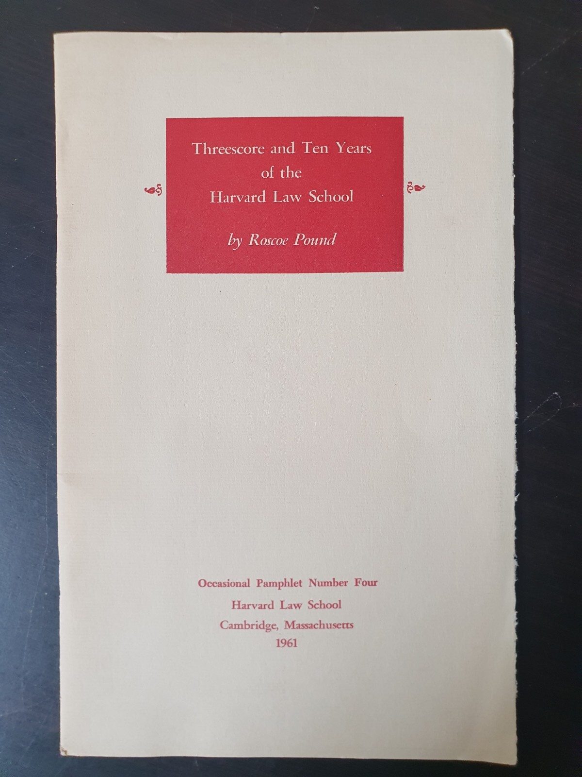 Threescore and Ten Years of the Harvard Law School/by Roscoe Pound (1961) Threescore and Ten Years of the Harvard Law School/by Roscoe Pound (1961)