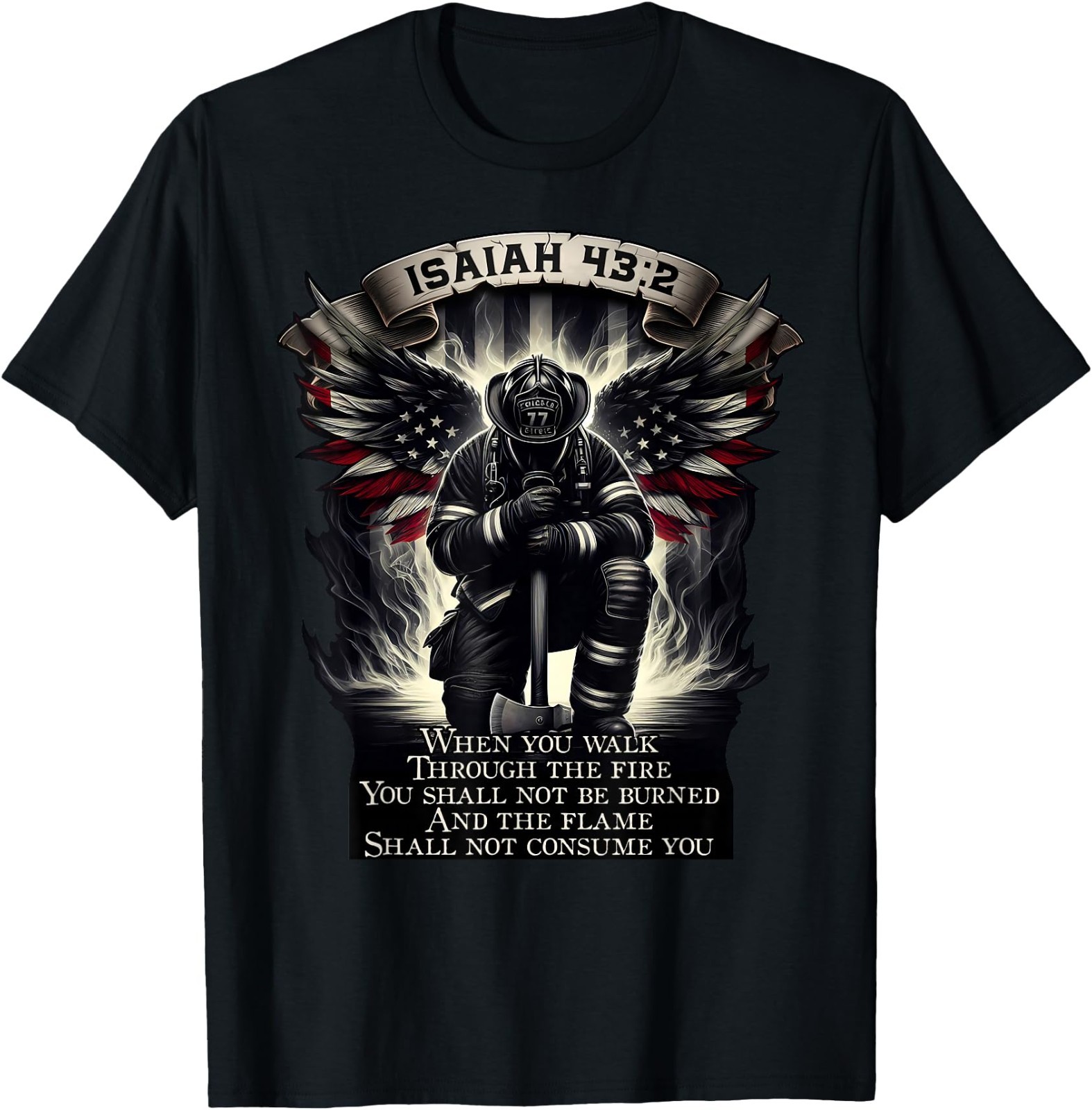 Isaiah 43 2 Firefighter Prayer fire Patriot Flag Bible Verse T-Shirt