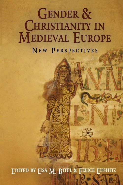 Gender and Christianity in Medieval Eu..., Lisa M Bitel