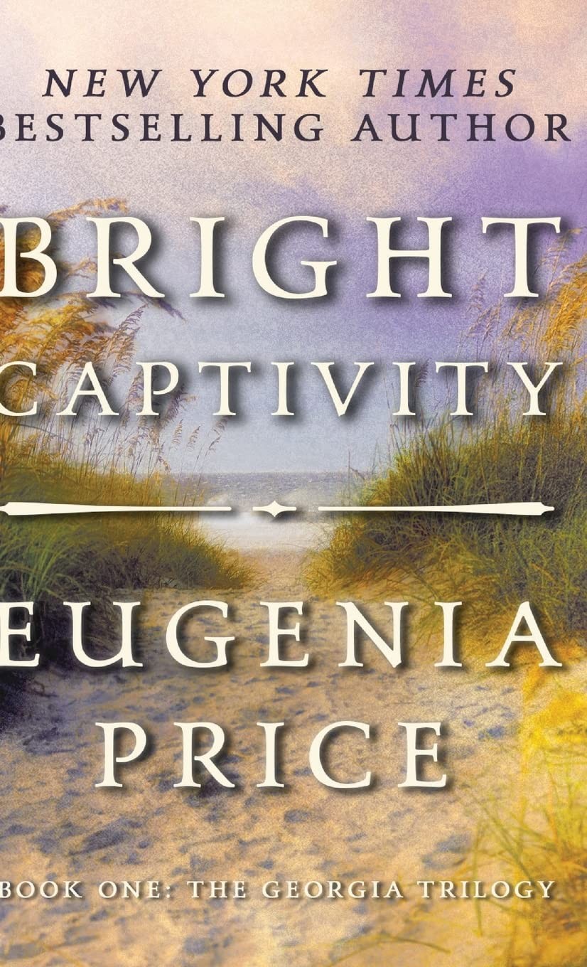 Bright Captivity (The Georgia Trilogy, 1) - Price, Eugenia - Very Good - See... Bright Captivity (The Georgia Trilogy, 1) - Price, Eugenia - Very Good - See...